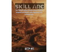 Deep Ink: Skill Arc: The TTRPG Character Creation Journal: Guided Templates for Abilities, Skills, Alignment, and Campaign Prep.
