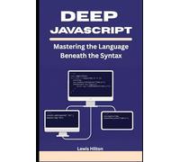Deep JavaScript: Mastering the Language Beneath the Syntax