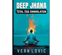 DEEP JHANA: Total Ego Annihilation