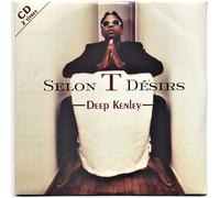 Deep Kenley - Selon T Desirs