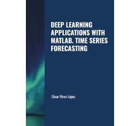 DEEP LEARNING APPLICATIONS WITH MATLAB. TIME SERIES FORECASTING