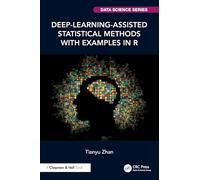 Deep-Learning-Assisted Statistical Methods with Examples in R (Chapman & Hall/CRC Data Science Series)