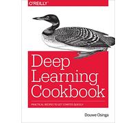 Deep Learning Cookbook: Practical recipes to get started quickly