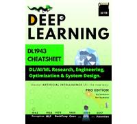 Deep Learning: DL1943 Cheatsheet: DL/AI/ML Research, Engineering, Optimization & System Design (DL1943 Cheatsheet: Deep Learning / GenAI / LLM Engineer)