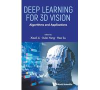 DEEP LEARNING FOR 3D VISION: ALGORITHMS AND APPLICATIONS
