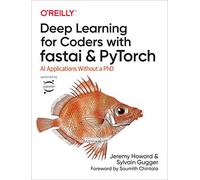Deep Learning for Coders with fastai and PyTorch: AI Applications Without a PhD