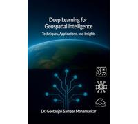 Deep Learning for Geospatial Intelligence: Techniques, Applications, and Insights