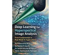 Deep Learning for Hyperspectral Image Analysis From Fundamentals to Real World AI Applications