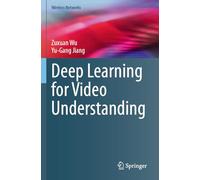 Deep Learning for Video Understanding (Wireless Networks)