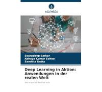 Deep Learning in Aktion: Anwendungen in der realen Welt: Wo KI auf die Realität trifft