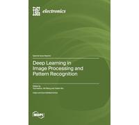 Deep Learning in Image Processing and Pattern Recognition