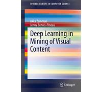 Deep Learning in Mining of Visual Content (SpringerBriefs in Computer Science)