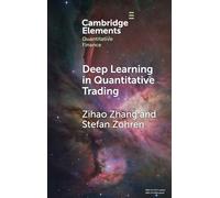 Deep Learning in Quantitative Trading (Elements in Quantitative Finance)