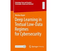 Deep Learning in Textual Low-Data Regimes for Cybersecurity: Intersubjectivity in Open Innovation (Technology, Peace and Security I Technologie, Frieden und Sicherheit)