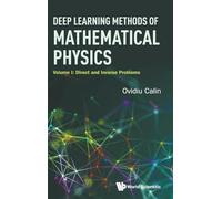 Deep Learning Methods Of Mathematical Physics - Volume I: Direct And Inverse Problems