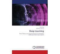 Deep Learning: Novel Deep Learning Techniques for Diabetes Detection And Classification