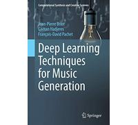 Deep Learning Techniques for Music Generation (Computational Synthesis and Creative Systems)