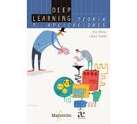 Deep Learning: teoría y aplicaciones (Alfaomega)