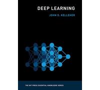 Deep Learning (The MIT Press Essential Knowledge series)
