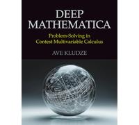 Deep Mathematica: Problem-Solving in Contest Multivariable Calculus
