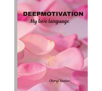 Deep Motivation My Love Language: Love Language with thoughts on Love, Healing, & Self-discovery