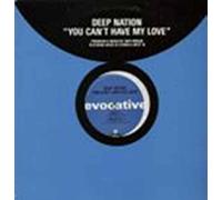 Deep Nation - You Can't Have My Love - Deep Nation 12"