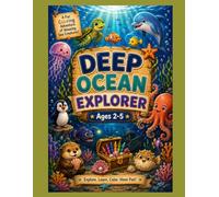 Deep Ocean Explorer Coloring Book for Kids Ages 2-5: Cute Deep Sea Animals, Easy Coloring Pages & Fun Ocean Facts | Learn About Amazing Sea Creatures