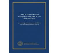 Deep ocean mining of manganese nodules in the North Pacific: pre-mining environmental conditions and anticipated mining effects