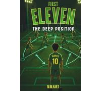 DEEP POSITION: A Soccer Novel for Boys Ages 9-14 | Tactics, Teamwork and Finding Your Place | Middle Grade Sports Fiction (First Eleven)