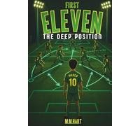 DEEP POSITION: A Soccer Novel for Boys Ages 9-14 | Tactics, Teamwork and Finding Your Place | Middle Grade Sports Fiction (First Eleven)