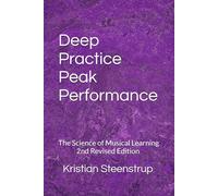 Deep Practice - Peak Performance: The science of Musical Learning