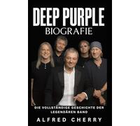 Deep Purple Biografie: Die vollständige Geschichte der legendären Band
