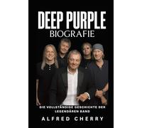 Deep Purple Biografie: Die vollständige Geschichte der legendären Band