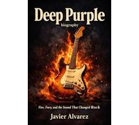 Deep Purple Biography: Fire, Fury, and the Sound That Changed Rock