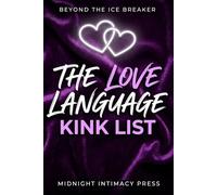 Deep Questions For Couples: The Love Language Kink List, Couples Gifts For Date Night: A Safe Double Blind Game To Explore Your Partner's Fantasies