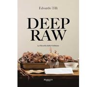 Deep raw. La filosofia delle frollature. Ediz. italiana e inglese