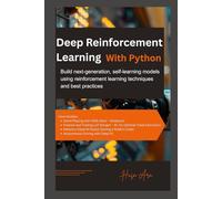 Deep Reinforcement Learning with Python: Build next-generation, self-learning models using reinforcement learning techniques and best practices