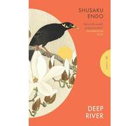 Deep River: Shusaku Endo (Pushkin Press Classics)