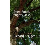Deep Roots. Mighty Oaks.