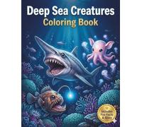 Deep Sea Creatures Coloring Book for all Ages: 50 Unique Ocean Animal Designs for Relaxation, Learning & Creativity: Fun and Easy Coloring Book ... for Stress Relief and Creative Learning