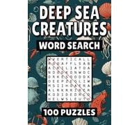 Deep Sea Creatures Word Search: 100 Pages of Animals Puzzles, Word Scramble, Word Find, and Vocabulary Activities for Kids, Adults, and Seniors