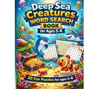 Deep Sea Creatures Word Search Book for Ages 5-8: 30 Fun Puzzles for ages 6-8