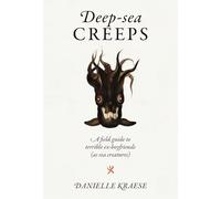Deep-sea Creeps: A field guide to terrible ex-boyfriends (as sea creatures)