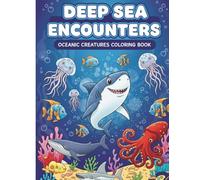 Deep Sea Encounters: Oceanic Creatures Coloring Book