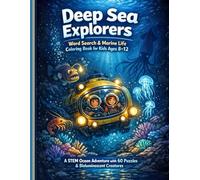 Deep Sea Explorers Word Search & Marine Life Coloring Book for Kids Ages 8-12: A STEM Ocean Adventure with 60 Puzzles, Bioluminescent Creatures, and Educational Coloring Pages