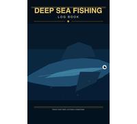 Deep Sea Fishing Log Book: Offshore Trip Journal to Record Catches, Conditions, Bait, Rigs, Tides, GPS Waypoints & More | Perfect for Saltwater Anglers