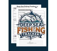 Deep Sea Fishing Log Book & Tracker: Offshore Big Game Angler's Catch Record Journal