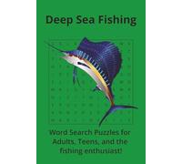 Deep Sea Fishing Word Search: Deep Sea Fishing Word Search: Word Searches with Easy to Read Print about all things related to Deep Sea Fishing! | 6 x ... Vacations, Holidays and Free Times.