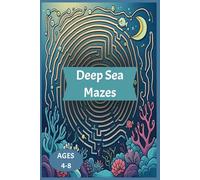 Deep Sea Mazes: Fun Interactive Exiting Deep Sea Maze Activity Book For Kids Ages 4-8 With Solutions | Features 75 Mazes | 6x9 inches, 200 Pages | ... Holidays and Free Times | Easy to Read Print