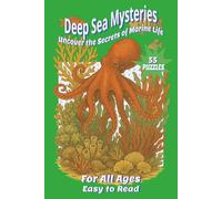 Deep Sea Mysteries: Uncover the Secrets of Marine Life: 6x9 inches | For All Ages | 55 Puzzles | Explore a vast underwater world teeming with strange lifeforms, ancient species, and natural wonders